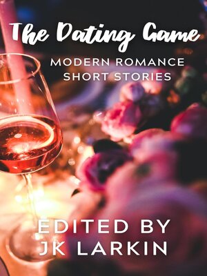 cover image of The Dating Game-Modern Romance Short Stories